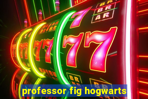 professor fig hogwarts